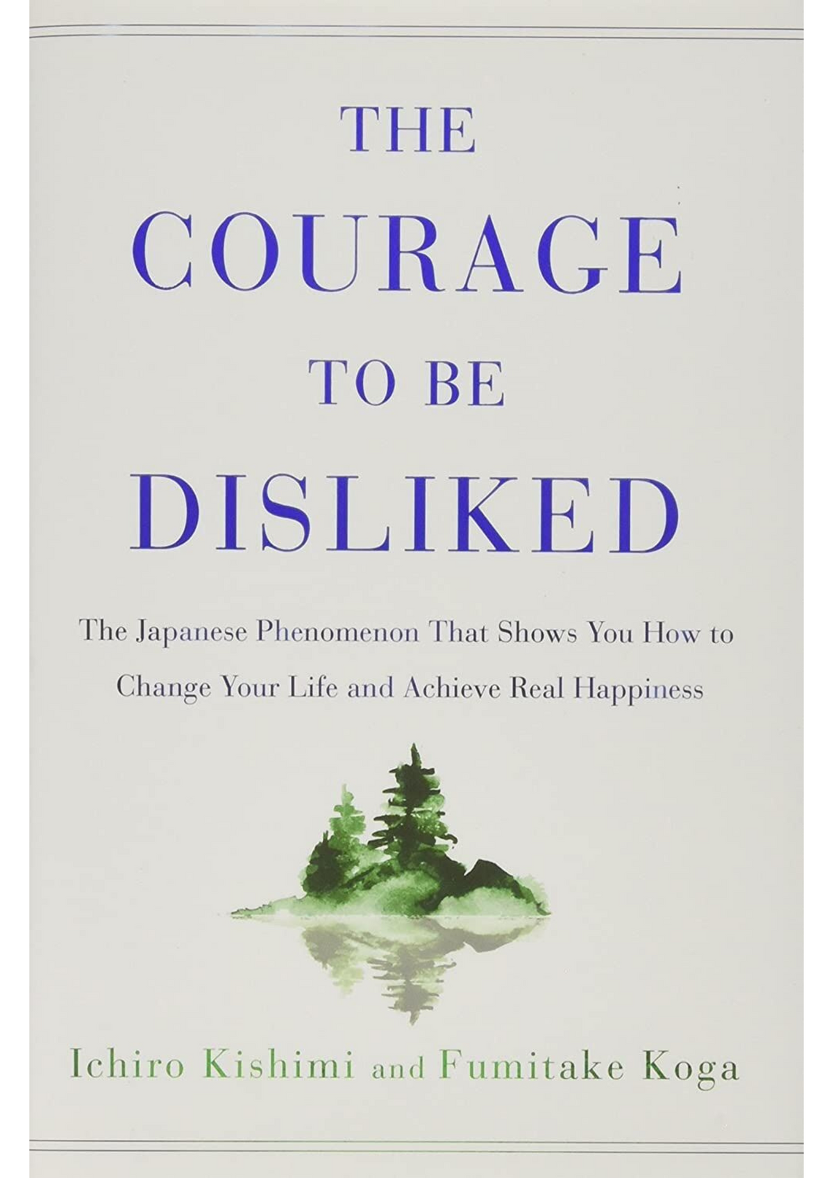 The Courage To Be Disliked