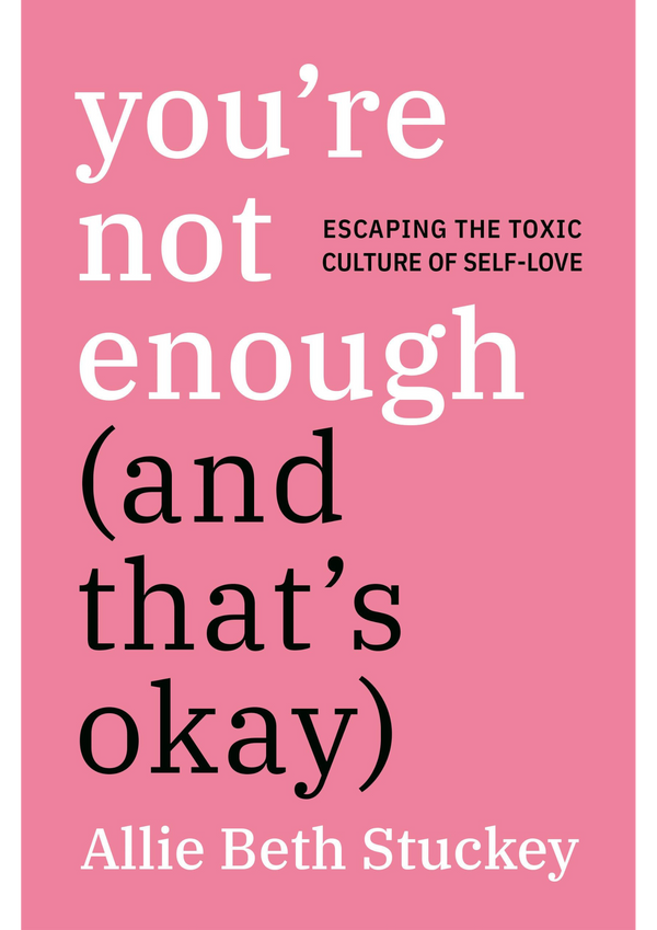 You’re Not Enough (And That’s Okay)